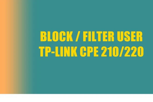 block dan add user tp link cpe 220