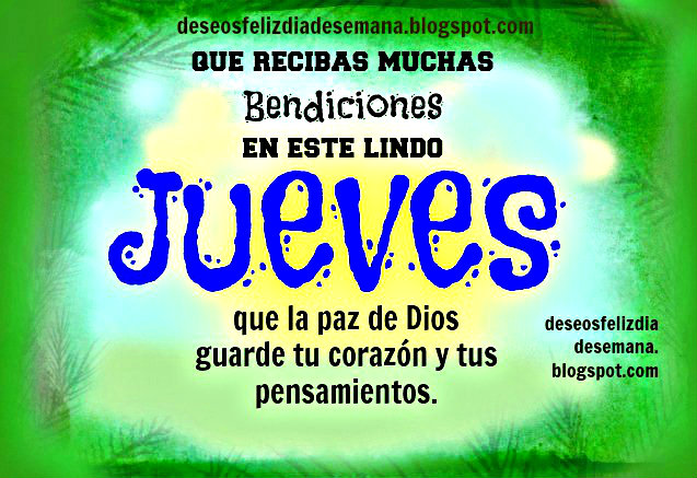 Feliz Jueves. Bendiciones en este Día | Imágenes y Deseos Feliz Día de  Semana