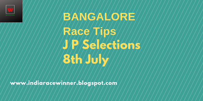 Bangalore Race Tips AND Selections 8th July 2018