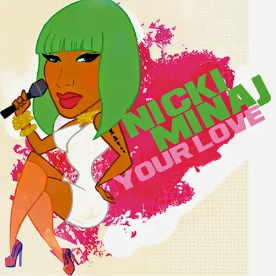 Your Love Lyrics (Nicki Minaj) - Pink Friday: Roman Reloaded (2010)