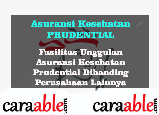 10 Fasilitas Utama Asuransi Kesehatan Prudential Menjadi Pilihan Terbaik Caraable Guide