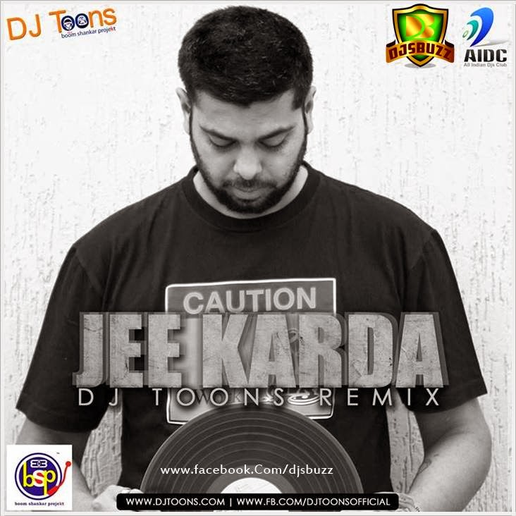 Jee Karda – DJ Toons Remix