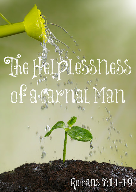 Always Learning The Helplessness Of A Carnal Man Romans 7 14 19 always-learning-the-helplessness-of-a-carnal-man-romans-7-14-19