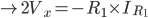 \ Rightarrow 2V_x = -R_1 \ times I_ {R_1}