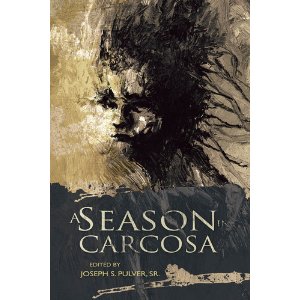 A Season in Carcosa by Joseph S. Pulver Sr.