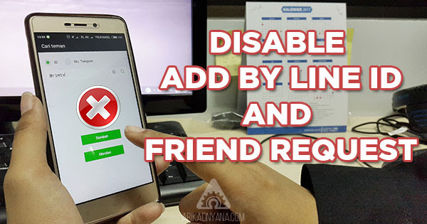 Cara Agar Akun LINE Tidak Bisa Ditambahkan Sebagai Teman