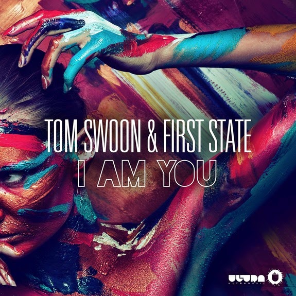 Tom Swoon & First State  I Am You