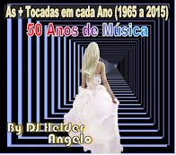 As + Tocadas em cada Ano (1965 a 2015) 50 Anos de Música By DJ Helder Angelo