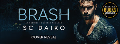 Brash by SC Daiko Cover Reveal + Giveaway