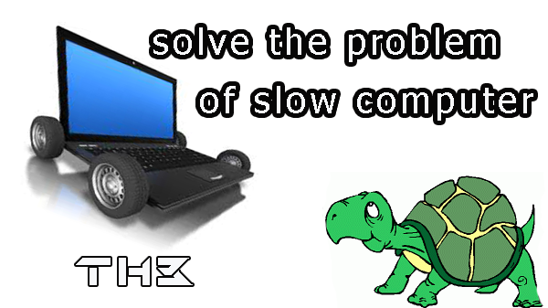 Advice provided by you the manufacturers of computers to solve the problem of slow computer and its contraction after using it for a long time. Advice provided by you the manufacturers of computers to solve the problem of slow computer and its contraction after using it for a long time.