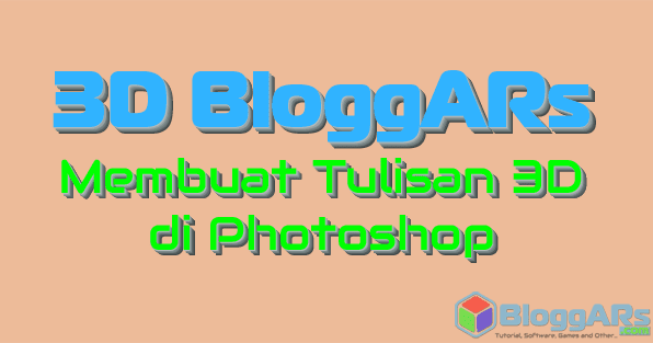 Cara Membuat Tulisan 3D di Photoshop Efek Keren | BLOGGARS