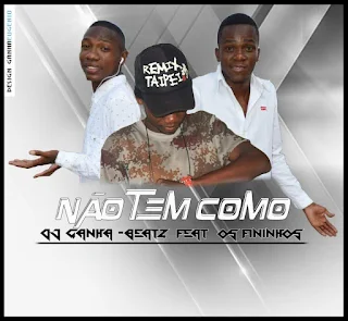 Ganha Beatz Feat. Os Fininhos - Não Tem Como