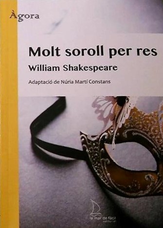 2017 Molt soroll per res, de William Shakespeare (Adaptació)