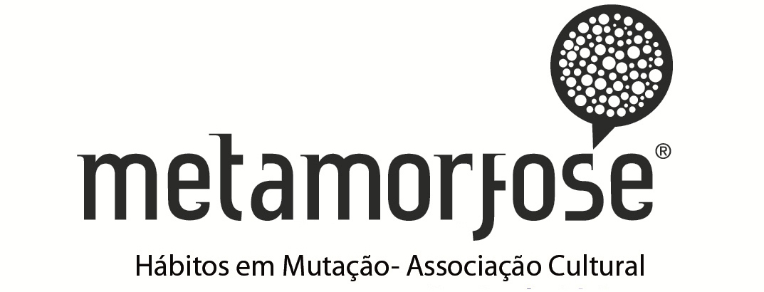 Metamorfose - Hábitos em Mutação Associação Cultural