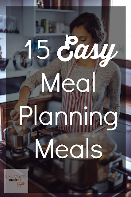 15 Easy Meal Planning Meals :: OrganizingMadeFun.com