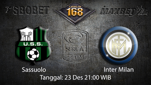 PREDIKSIBOLA - PREDIKSI TARUHAN BOLA SASSUOLO VS INTER MILAN 23 Desember 2017 (SERIE A)