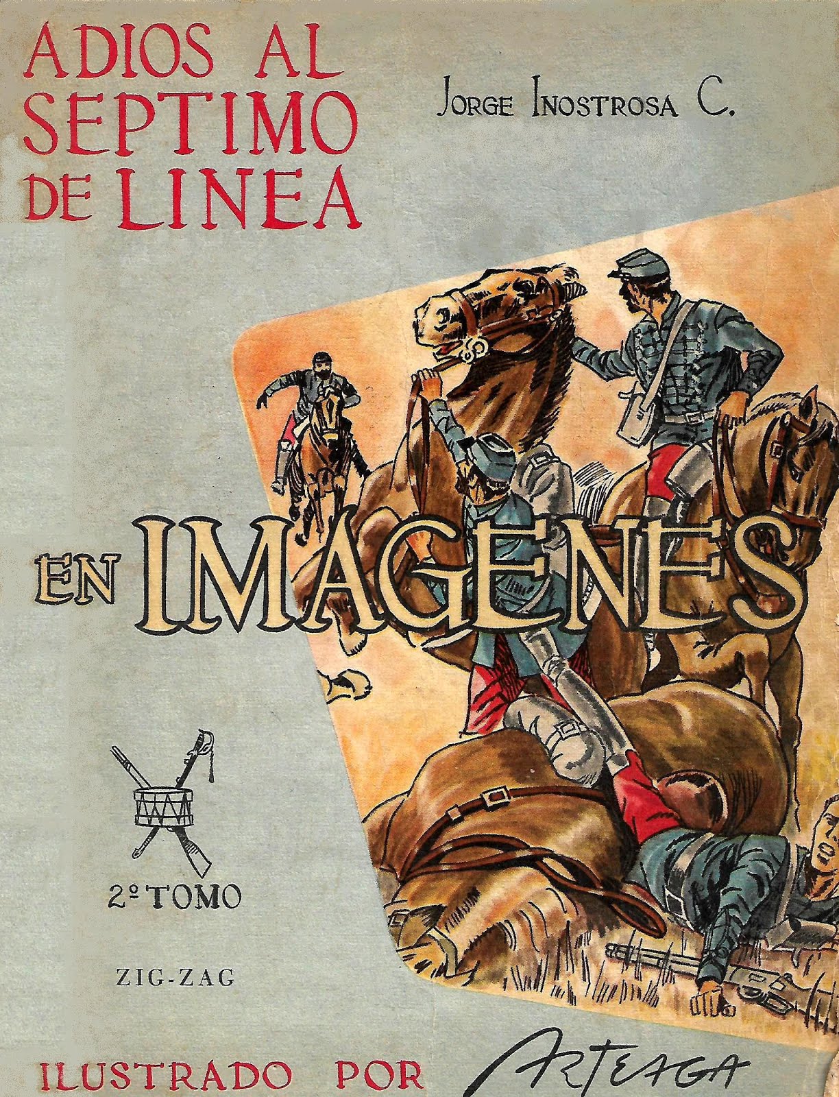 ADIÓS AL 7º DE LINEA, en imágenes. Jorge Inostrosa C. - Arteaga2 TOMOS, COLECCIÓN COMPLETA