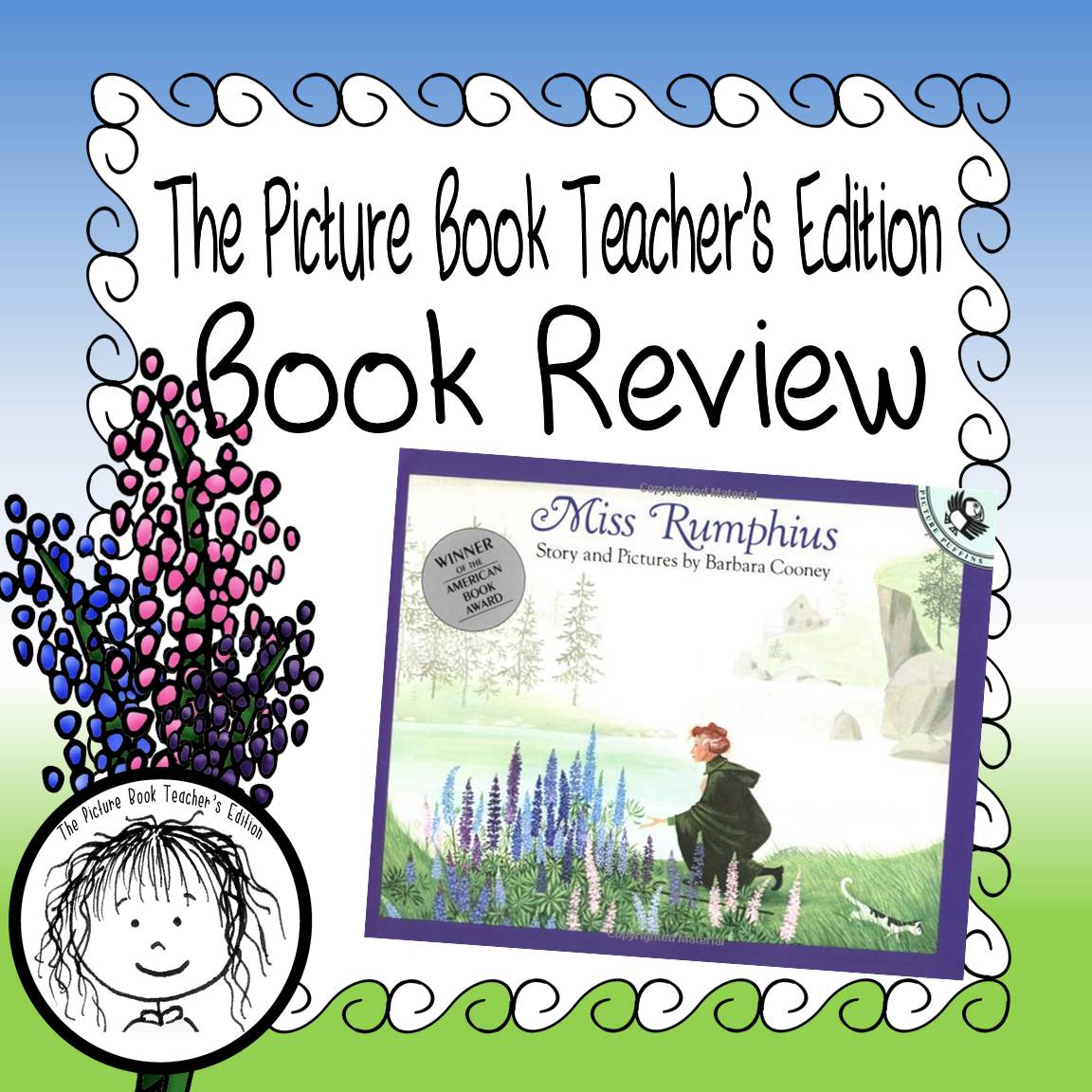 Miss Rumphius By Barbara Cooney Teaching Ideas The Picture Book Teacher S Edition