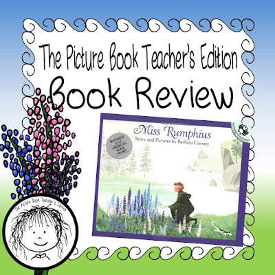 Miss Rumphius By Barbara Cooney Teaching Ideas The Picture Book Teacher S Edition