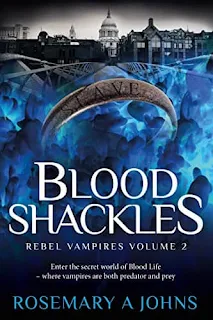 Blood Shackles (Rebel Vampires Book 2) by Rosemary A Johns