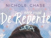 Resenha II De Repente - Série Royal, #1 - Nichole Chase