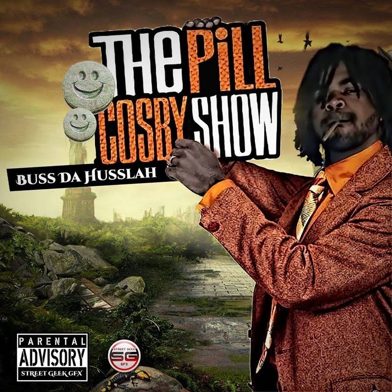 Buss Da Husslah - "Pill Cosby" (Mixtape Stream/Free Download)