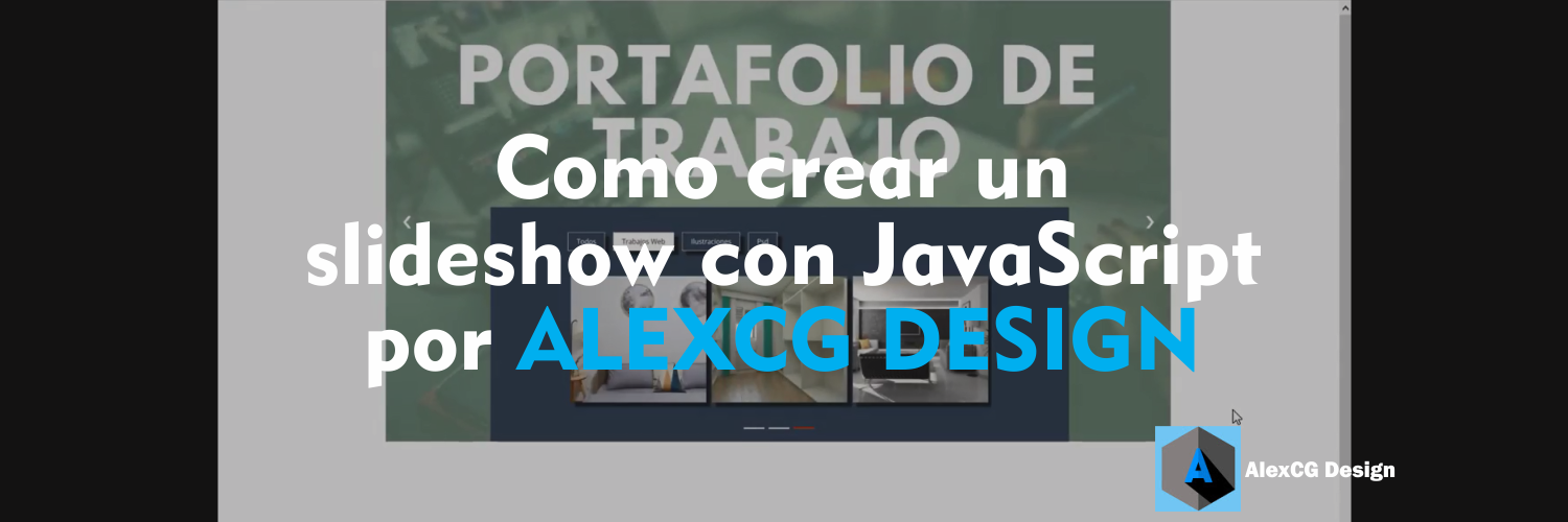 Como crear un slideshow con JavaScript por ALEXCG DESIGN Como-crear-un-slideshow-con-JavaScript-por-ALEXCG-DESIGN