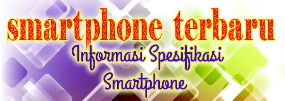 Info Smartphone Terbaru