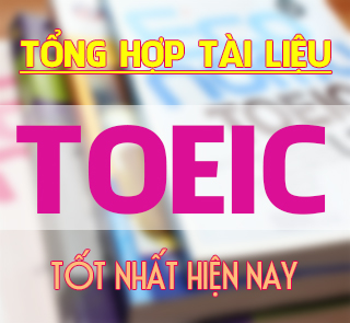 Tổng hợp tài liệu thi toeic mới nhất
