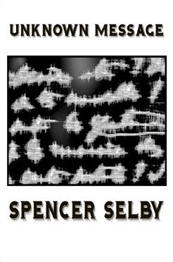 Unknown Message by Spencer Selby