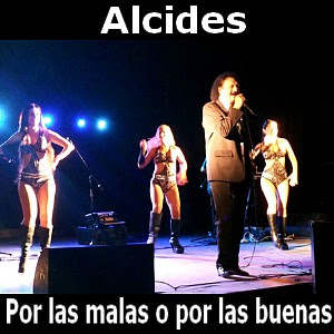 Alcides – Por las malas o por las buenas