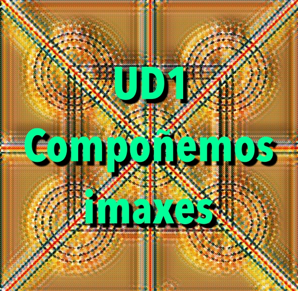 UD1 Compoñemos imaxes (aplicaPlástica)