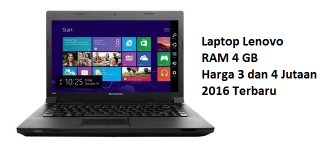 daftar laptop lenovo ram 4gb harga 3 dan 4 jutaan 2016 daftar laptop lenovo ram 4gb harga 3 dan 4 jutaan 2016
