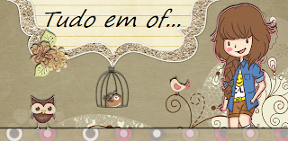 Tudo em of...