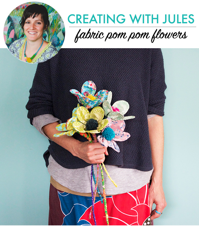 creating with Jules- fabric pom pom flowers