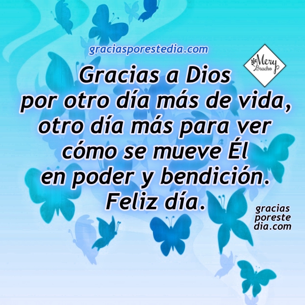 Frases de Gracias a Dios por otro día más de vida Gracias a Dios por
