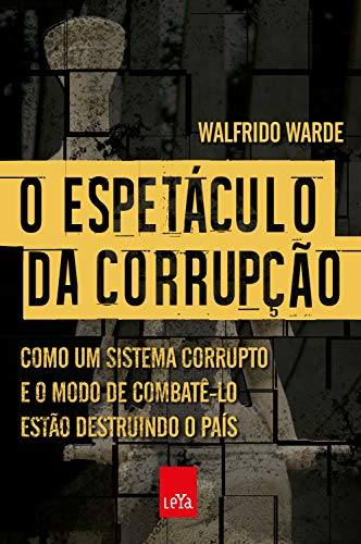 O espetáculo da corrupção - Walfrido Warde