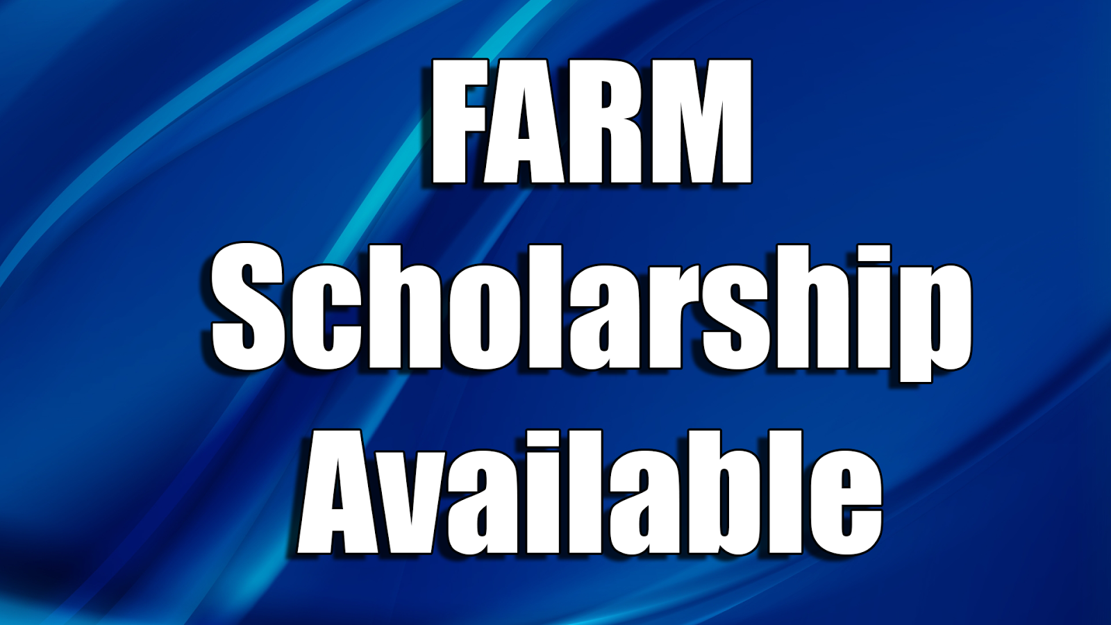FARM Scholarship Available