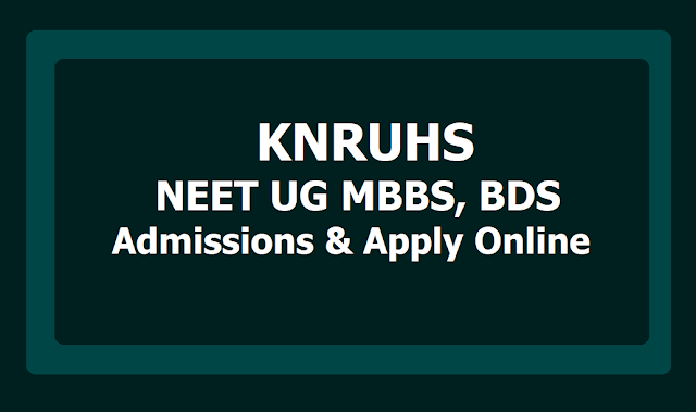 KNRUHS NEET UG MBBS,BDS Admissions, Online application form 2019 KNRUHS NEET UG MBBS,BDS Admissions, Online application form 2019