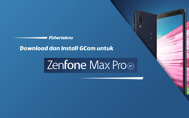 Download GCam Zenfone Max Pro M1