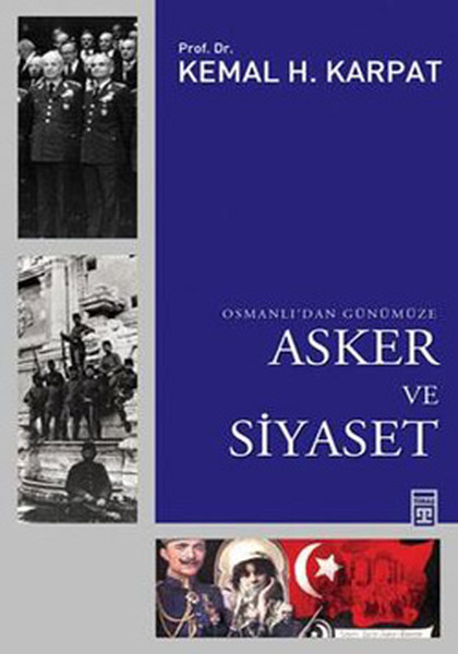 Pdf Kitap Arsivi Osmanli Dan Gunumuze Asker Ve Siyaset Pdf Kemal H Karpat