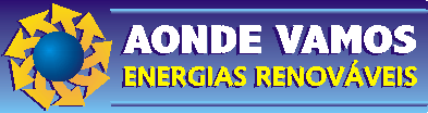 Aonde Vamos Energias Renováveis