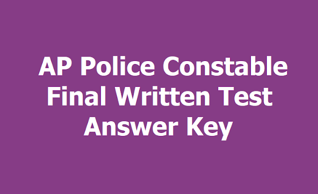 AP Police Constable Final Written Test Answer Key 2019, Raise your Objections AP Police Constable Final Written Test Answer Key 2019, Raise your Objections
