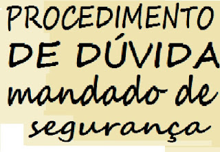 procedimento de dúvida. competência mandado de segurança