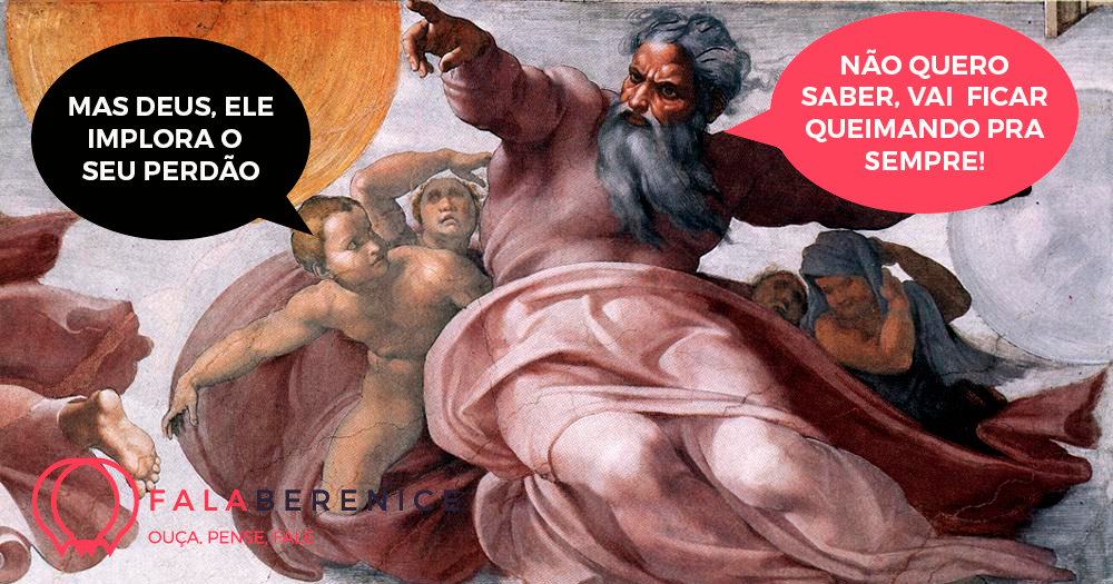 Deus mata e coloca no inferno pra sempre? Não faz sentido Deus mata e coloca no inferno pra sempre? Não faz sentido