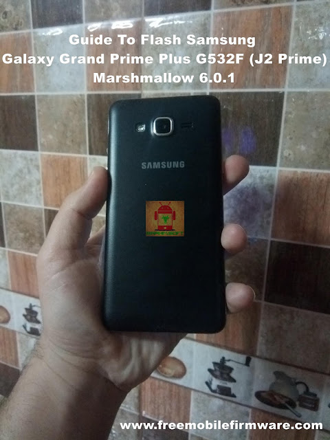 Guide To Flash Samsung Galaxy Grand Prime Plus G532F (J2 Prime) Marshmallow 6.0.1 Odin Method Tested Firmware