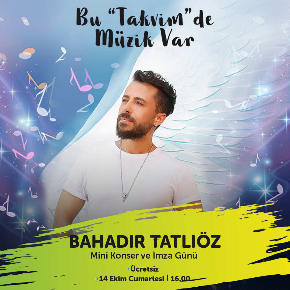 bahad r tatl z mini konser ve mza g n 14 ekim 2017 bahad r tatl z mini konser ve mza g n 14 ekim 2017