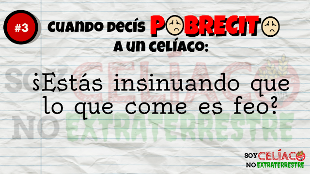 Cuando tratas de pobrecita a una persona celíaca Cuando tratas de pobrecita a una persona celíaca
