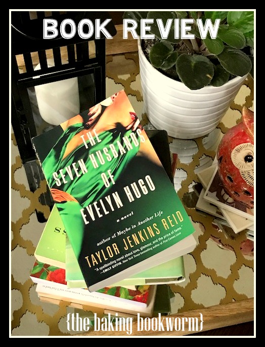 The Baking Bookworm The Seven Husbands Of Evelyn Hugo