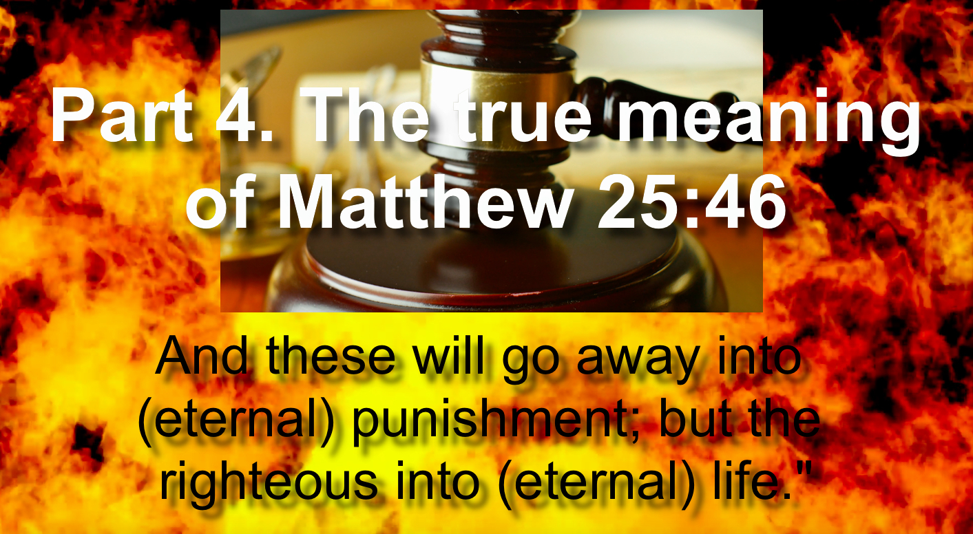 Part 4. The true meaning of Matthew 25:46.